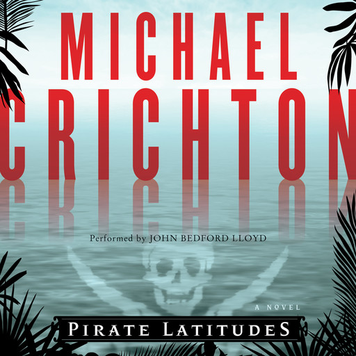 Pirate Latitudes, Michael Crichton