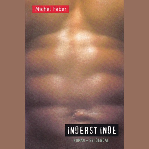 Inderst inde, Michel Faber