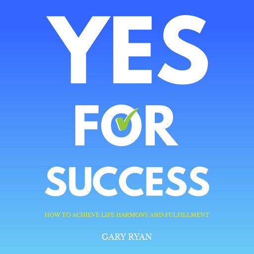 Yes For Success, Gary Ryan