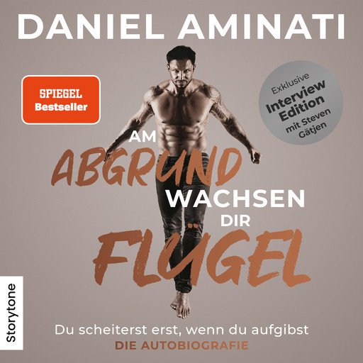 Am Abgrund wachsen dir Flügel - Interview Edition, Daniel Aminati