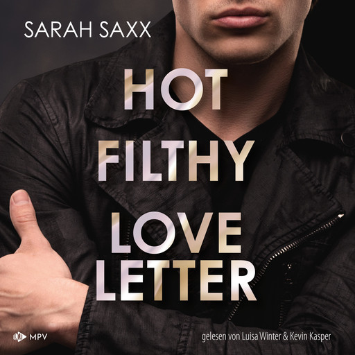 Hot Filthy Loveletter - Love Messages, Buch 2 (ungekürzt), Sarah Saxx