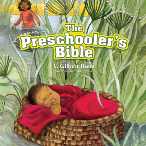 The Preschooler's Bible, V. Gilbert Beers