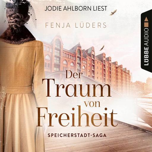 Der Traum von Freiheit - Speicherstadt-Saga, Teil 3 (Gekürzt), Fenja Lüders