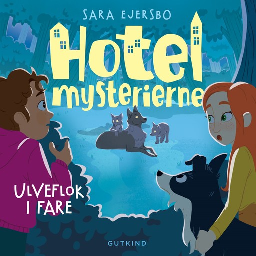 Hotelmysterierne - Ulveflok i fare, Sara Ejersbo