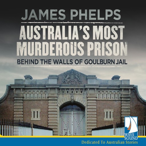 Australia's Most Murderous Prison, James Phelps