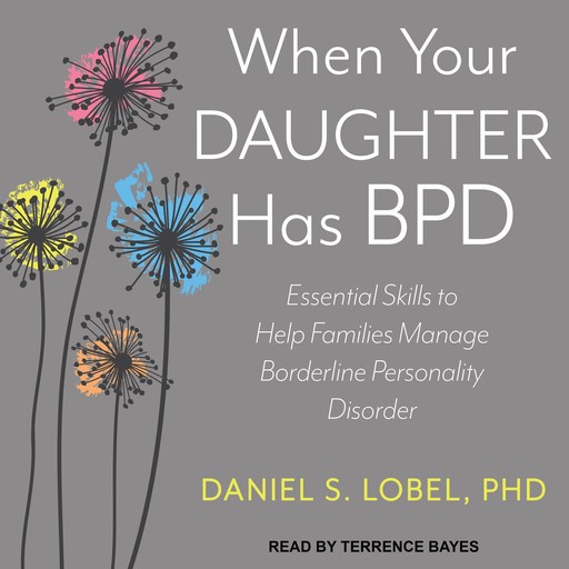When Your Daughter Has BPD, Daniel S. Lobel