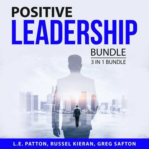 Positive Leadership Bundle, 3 in 1 Bundle, Russel Kieran, Greg Safton, L.E. Patton