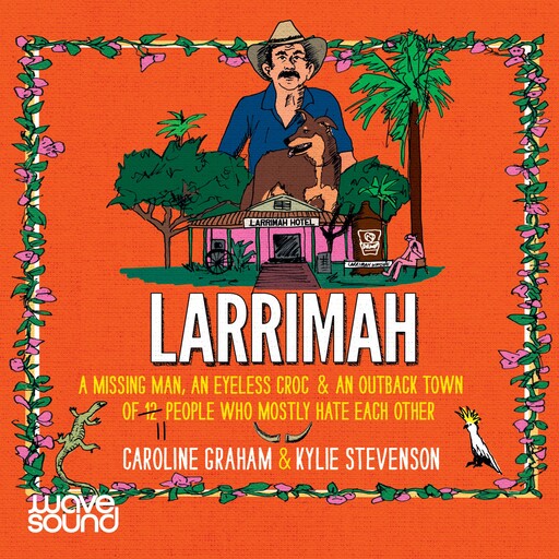 Larrimah, Caroline Graham, Kylie Stevenson