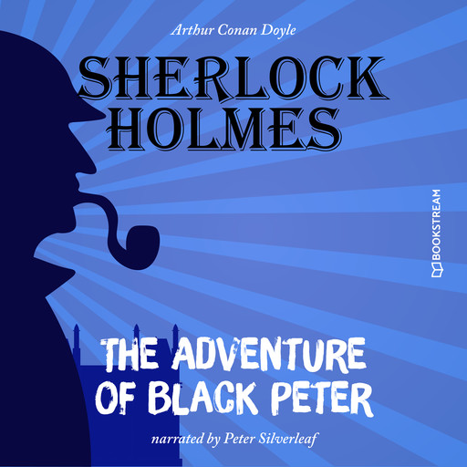The Adventure of Black Peter (Unabridged), Arthur Conan Doyle