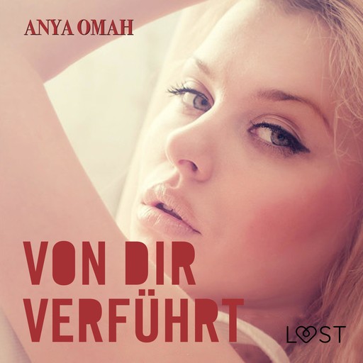 Von dir verführt (Ungekürzt), Anya Omah