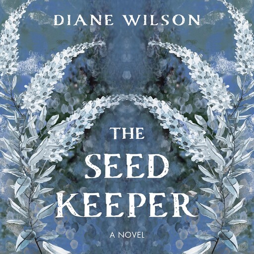 The Seed Keeper, Diane Wilson