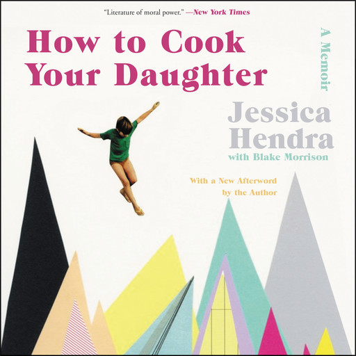 How to Cook Your Daughter, Jessica Hendra
