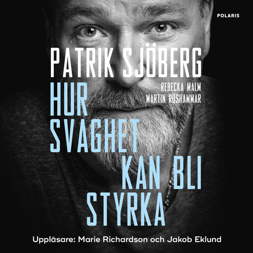 Hur svaghet kan bli styrka, Martin Röshammar, Patrik Sjöberg, Rebecka Malm