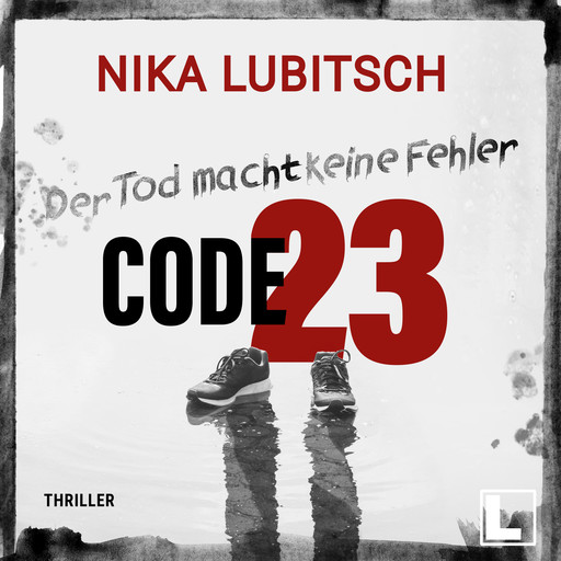 Code 23: Der Tod macht keine Fehler (ungekürzt), Nika Lubitsch