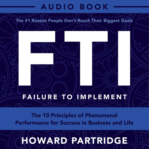 F.T.I. - Failure To Implement, Howard Partridge