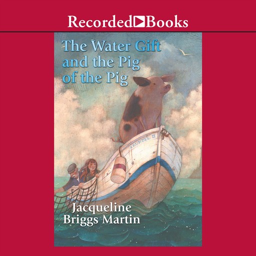 The Water Gift and the Pig of the Pig, Jacqueline Briggs Martin