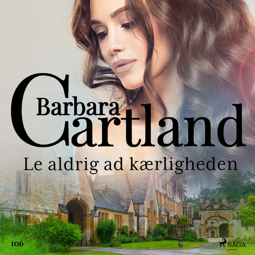 Le aldrig ad kærligheden, Barbara Cartland