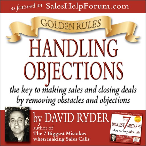 Golden Rules - Handling Objections, David Ryder