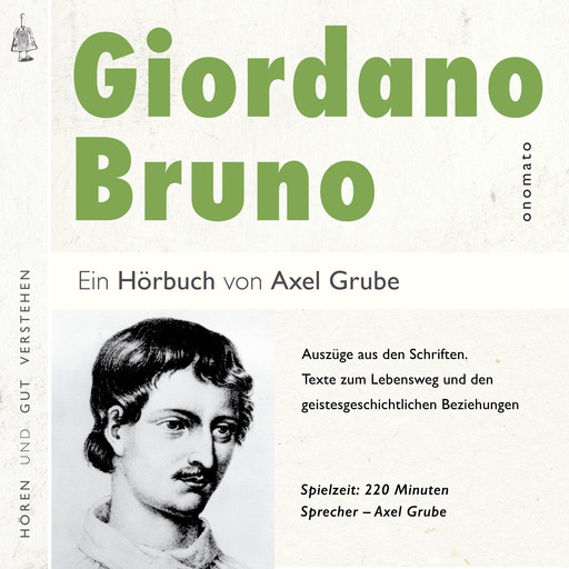Giordano Bruno. Eine biografische Anthologie., Axel Grube