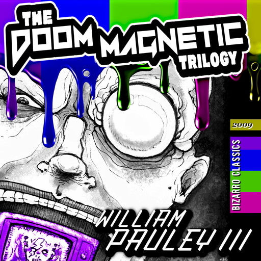 The Doom Magnetic Trilogy, William Pauley III