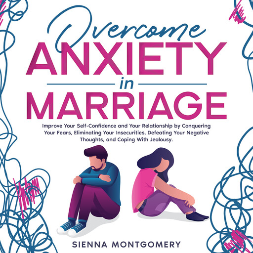 Overcome Anxiety in Marriage, Sienna Montgomery