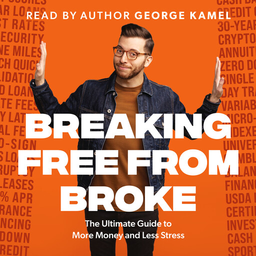 Breaking Free from Broke, George Kamel