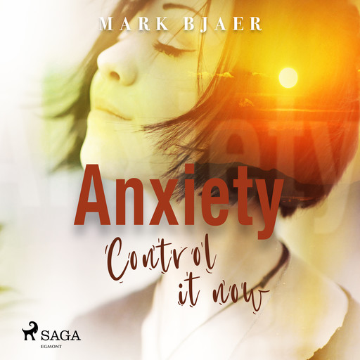 Anxiety Control It Now, Mark Bjaer