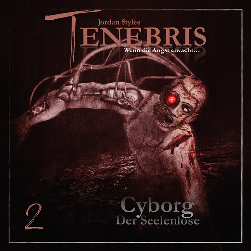 Tenebris, Folge 2: Cyborg - Der Seelenlose, Jordan Styles