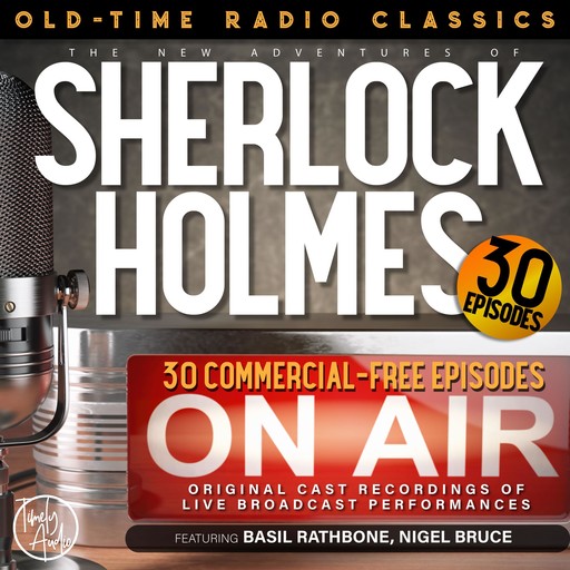THE NEW ADVENTURES OF SHERLOCK HOLMES, 30-EPISODE COLLECTION, Arthur Conan Doyle, Anthony Boucher, Bruce Taylor, Edith Meiser, Dennis Green