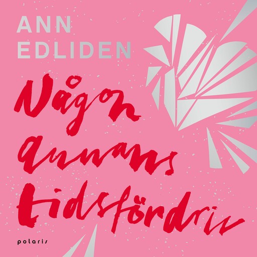 Någon annans tidsfördriv, Ann Edliden