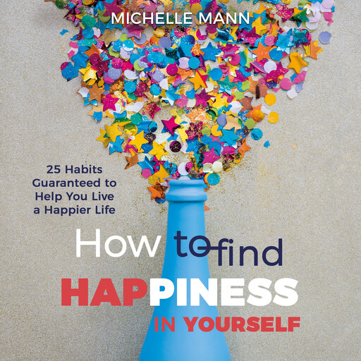 How to Find Happiness In Yourself, Michelle Mann