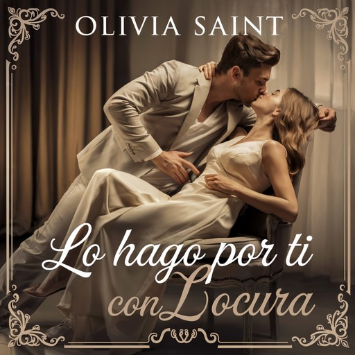 Lo Hago Por Ti Con Locura, Olivia Saint