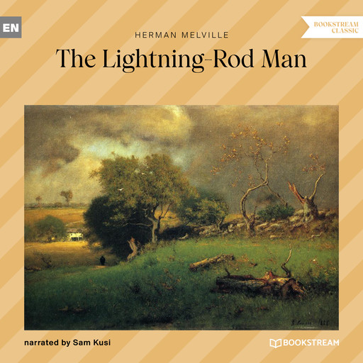 The Lightning-Rod Man (Unabridged), Herman Melville