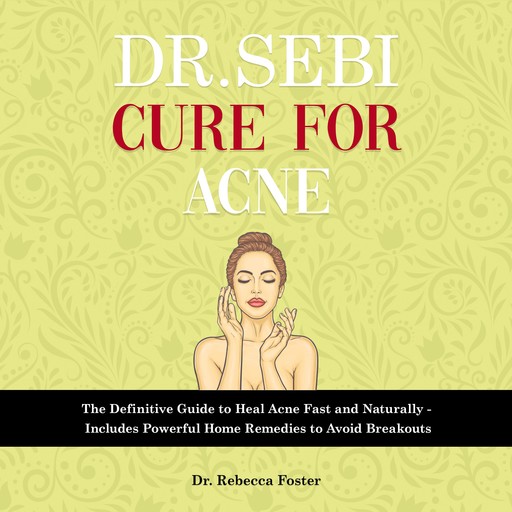 Dr. Sebi Cure for Acne, Rebecca Foster