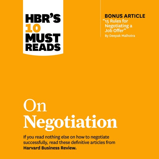 HBR's 10 Must Reads on Negotiation, Daniel Kahneman, Harvard Business Review, Max Bazerman, Erin Meyer, Deepak Malhotra