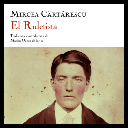 El ruletista, Mircea Cartarescu
