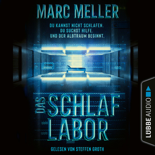 Das Schlaflabor - Du kannst nicht schlafen. Du suchst Hilfe. Und der Albtraum beginnt (Ungekürzt), Marc Meller