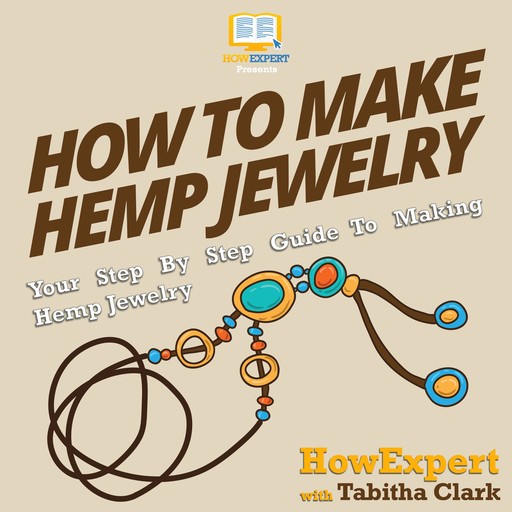 How To Make Hemp Jewelry, HowExpert, Tabitha Clark