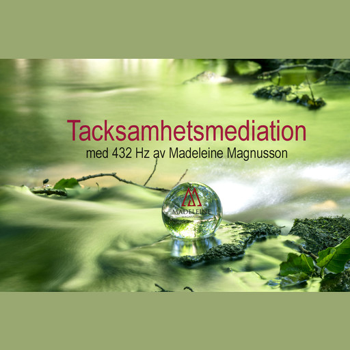 Tacksamhets Meditation, Madeleine Magnusson