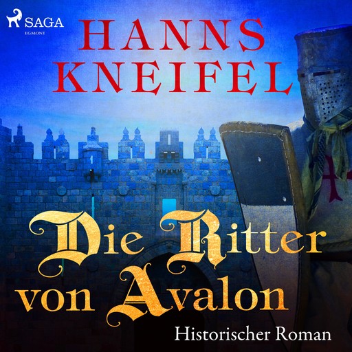 Die Ritter von Avalon - Historischer Roman (Ungekürzt), Hanns Kneifel