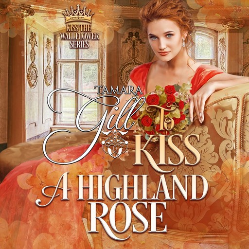 To Kiss a Highland Rose, Tamara Gill