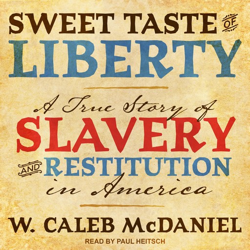 Sweet Taste of Liberty, W. Caleb McDaniel