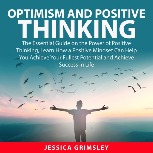 Optimism and Positive Thinking, Jessica Grimsley