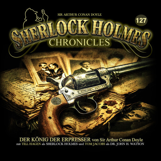 Sherlock Holmes Chronicles, Folge 127: Der König der Erpresser (ungekürzt), Arthur Conan Doyle
