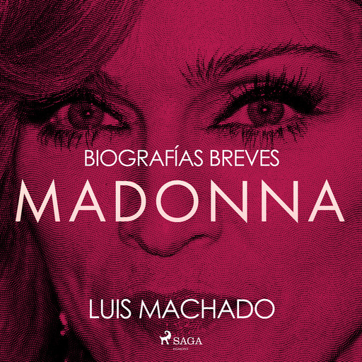 Biografías breves - Madonna, Luis Machado
