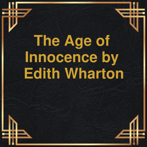 The Age of Innocence (Unabridged), Edith Wharton