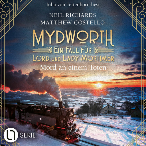 Mord an einem Toten - Mydworth - Ein Fall für Lord und Lady Mortimer, Folge 17 (Ungekürzt), Matthew Costello, Neil Richards