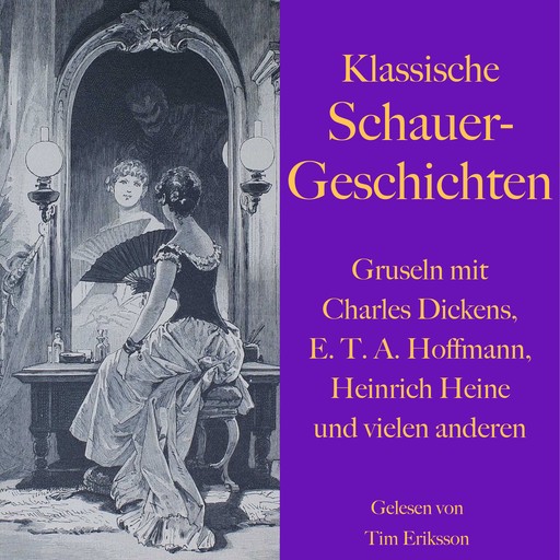 Klassische Schauergeschichten, Alexander Puschkin, Charles Dickens, Heinrich Heine, Friedrich Hebbel