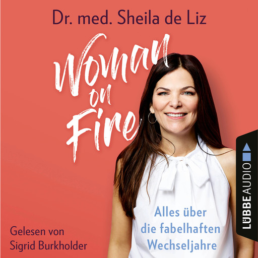 Woman on Fire - Alles über die fabelhaften Wechseljahre (Ungekürzt), Sheila de Liz