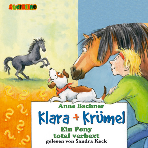 Ein Pony total verhext - Klara + Krümel 3, Anne Bachner